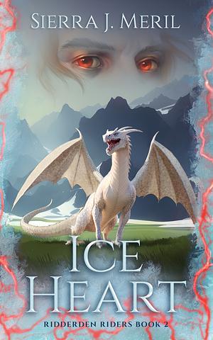 Ice Heart by Sierra J. Meril