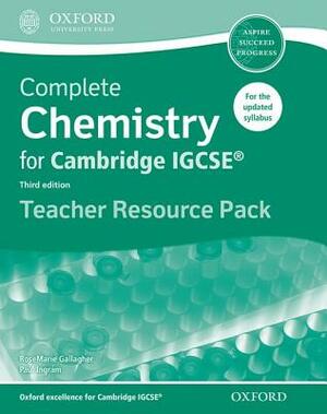 Complete Chemistry for Cambridge Igcse RG Teacher Resource Pack (Third Edition) by Rosemarie Gallagher, Paul Ingram