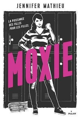 Moxie by Jennifer Mathieu