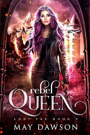 Rebel Queen by May Dawson