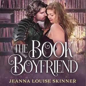 The Book Boyfriend by Jeanna Louise Skinner