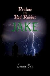 Realms Of The Red Rabbit Jake: (Realms Of The Red Rabbit Series, Book 2) by Laura Eno
