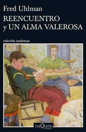 Reencuentro y Un alma valerosa by Fred Uhlman