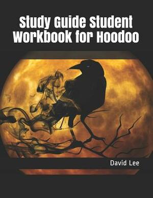 Study Guide Student Workbook for Hoodoo by David Lee