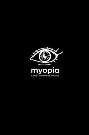 Myopia by Morgan Quaid