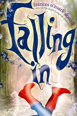 Falling In by Frances O'Roark Dowell