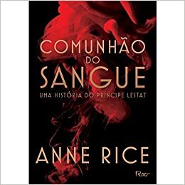 Comunhão do sangue by Anne Rice