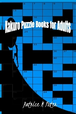 Kakuro puzzle books for adults by Patrice M. Foster