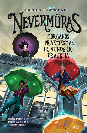 Nevermūras. Morganos prakeiksmas ir Vunderio draugija by Jessica Townsend