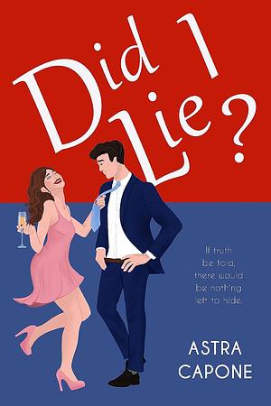 Did I Lie? by Astra Capone