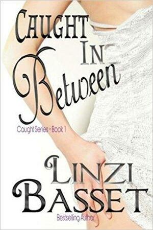 Caught in Between by Sabel Simmons, Linzi Basset