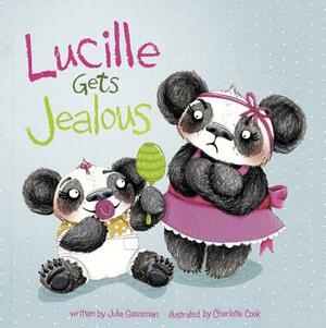 Lucille Gets Jealous by Julie Gassman