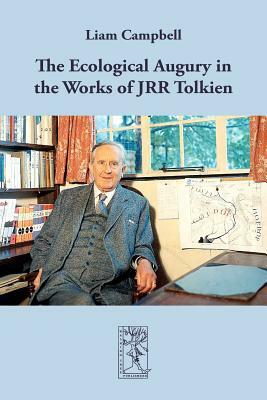 The Ecological Augury in the Works of Jrr Tolkien by Liam Campbell