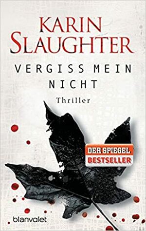 Vergiss mein nicht by Karin Slaughter