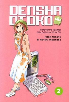 Densha Otoko: Volume 2 by Hitori Nakano, Wataru Watanabe