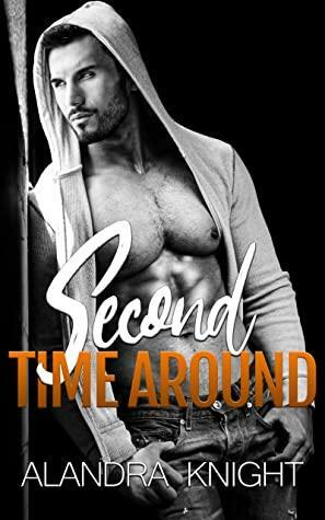 Second Time Around: Small Town Second Chance Romance by Alandra Knight