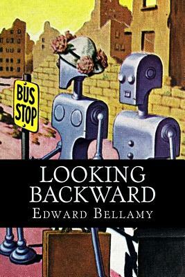 Looking Backward by Edward Bellamy