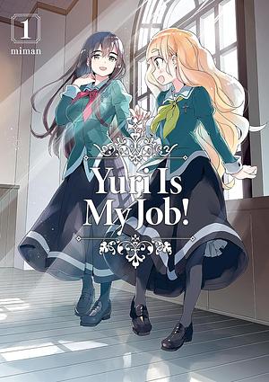 Yuri Is My Job! - Tome 1 by Miman