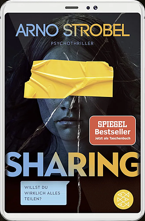 Sharing - Willst du wirklich alles teilen?: Psychothriller by Arno Strobel