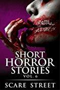 Short Horror Stories Vol. 6 by David Longhorn, Ron Ripley, Scare Street