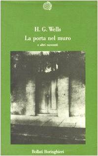 La porta nel muro e altri racconti by H.G. Wells