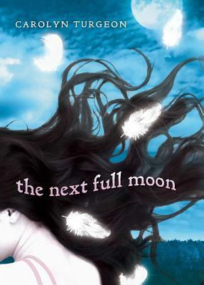 The Next Full Moon by Carolyn Turgeon