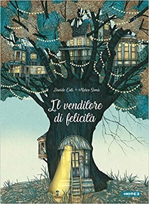 O Vendedor de Felicidade by Marco Somà, Davide Calì