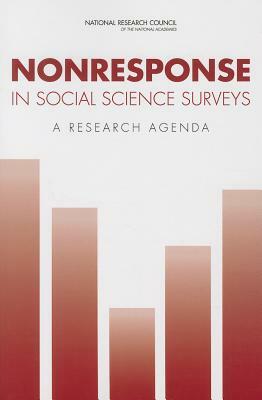 Nonresponse in Social Science Surveys: A Research Agenda by Committee on National Statistics, National Research Council, Division of Behavioral and Social Scienc