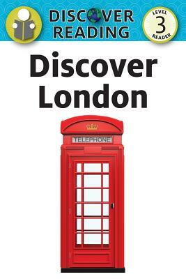Discover London: Level 3 Reader by Juliana O'Neill