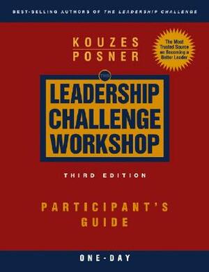 The Leadership Challenge Workshop: One-Day by Barry Z. Posner, James M. Kouzes