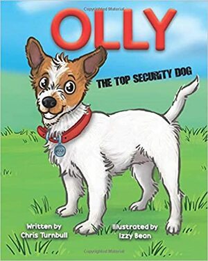 Olly : The Top Security Dog by Chris Turnbull