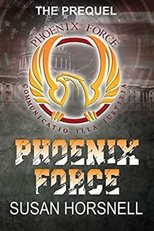 Phoenix Force: The Prequel by Susan Horsnell