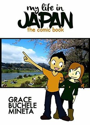 My Life in Japan: The Comic Book by Grace Buchele Mineta
