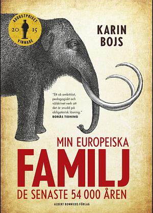 Min europeiska familj: De senaste 54 000 åren by Karin Bojs