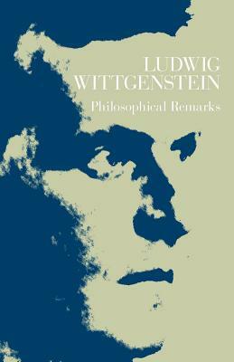 Philosophical Remarks by Ludwig Wittgenstein