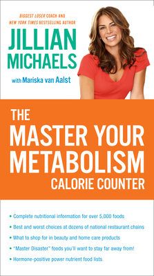 The Master Your Metabolism Calorie Counter by Mariska Van Aalst, Jillian Michaels