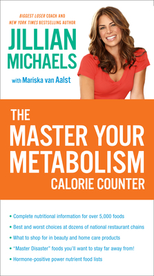 The Master Your Metabolism Calorie Counter by Jillian Michaels, Mariska Van Aalst