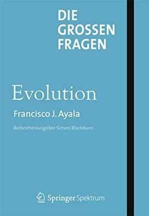 Die Gro�en Fragen - Evolution by Francisco J. Ayala