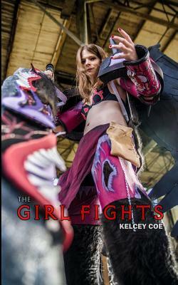 The Girl Fights by Kelcey Coe