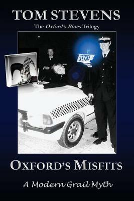 Oxford's Misfits: A Modern Grail Myth by Tom Stevens