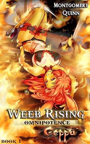 Omnipotence: Weeb Rising by Montgomery Quinn