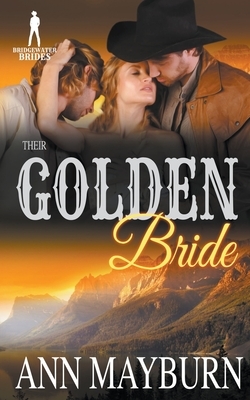 Their Golden Bride by Bridgewater Brides, Ann Mayburn