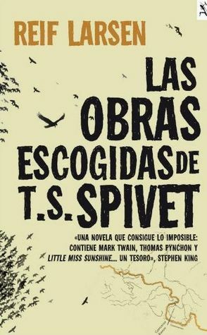 Las obras escogidas de T.S. Spivet by Reif Larsen