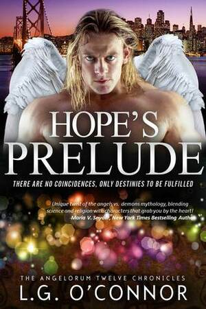 Hope's Prelude (The Angelorum Twelve Chronicles, #2.5) by L.G. O'Connor