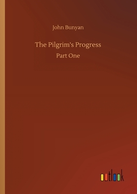 The Pilgrim's Progress by John Bunyan