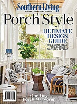 Southern Living Porch Style by The Editors of Southern Living