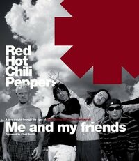 Red Hot Chili Peppers: Me and My Friends by Chad Smith, Tony Woolliscroft