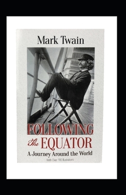 Following the equator: a journey around the world Annotated by Mark Twain