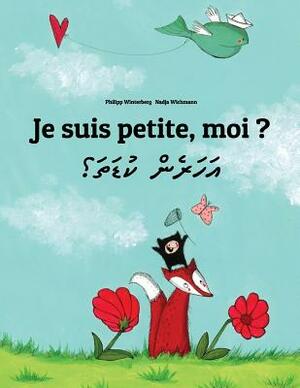 Je suis petite, moi ? Sev yxin?: Un livre d'images pour les enfants (Edition bilingue français-maldivien/dhivehi) by 