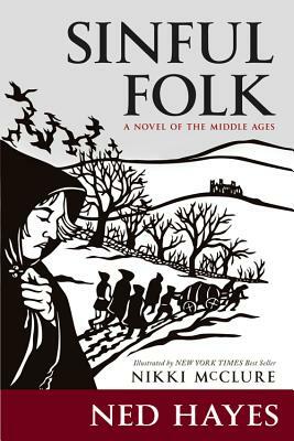 Sinful Folk: A Novel of the Middle Ages by Ned Hayes